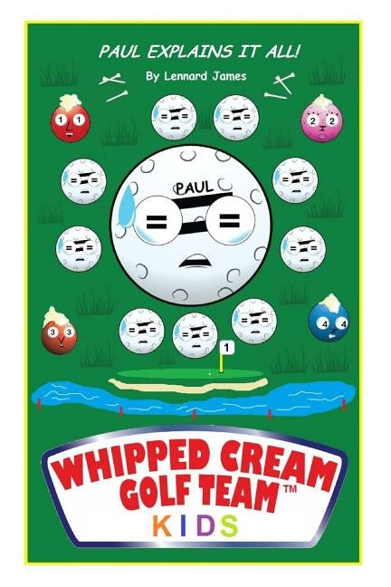 Whipped Cream Golf Team Kids Paul Explains It All! by James, Lennard S.