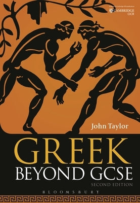 Greek Beyond GCSE by Taylor, John