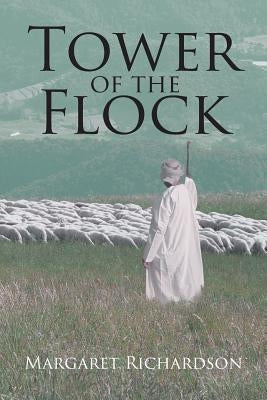 Tower of the Flock by Richardson, Margaret R.