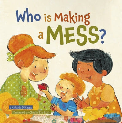 Who Is Making a Mess? by D'Haene, Maria