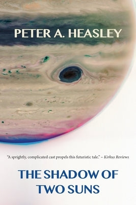 The Shadow of Two Suns by Heasley, Peter A.