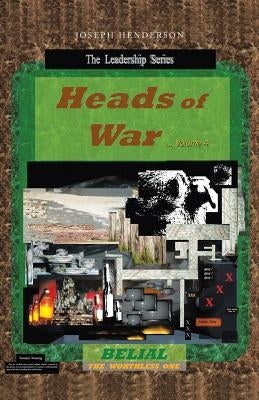 Heads of War...Volume 4: Belial the Worthless One by Henderson, Joseph
