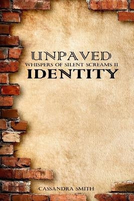 Unpaved Identity by Smith, Cassandra
