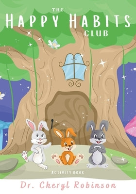 The Happy Habits Club by Robinson, Cheryl