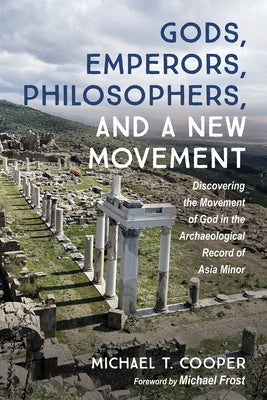 Gods, Emperors, Philosophers, and a New Movement by Cooper, Michael
