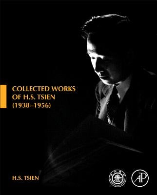 Collected Works of H. S. Tsien (1938-1956) by H. S., Tsien