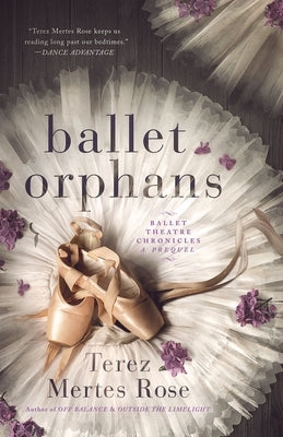 Ballet Orphans by Rose, Terez Mertes