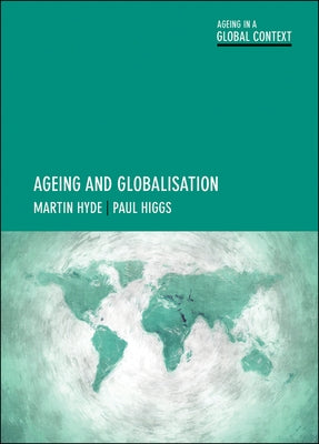 Ageing and Globalisation by Hyde, Martin