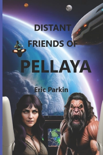 Distant Friends of Pellaya by Parkin, Eric