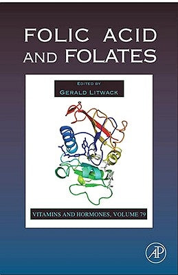 Folic Acid and Folates: Volume 79 by Litwack, Gerald