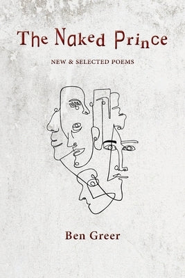 The Naked Prince: New & Selected Poems by Greer, Ben