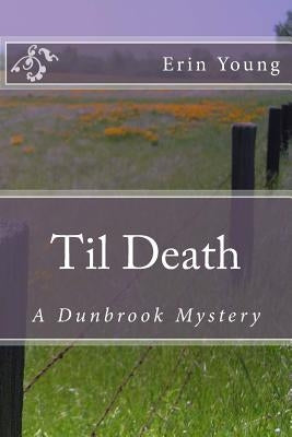 Til Death: A Dunbrook Mystery by Young, Erin