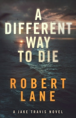 A Different Way to Die by Lane, Robert