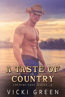 A Taste Of Country (Country Love #2) by Green, Vicki