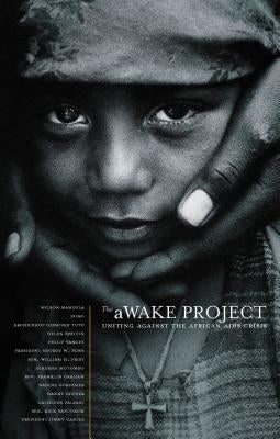 The Awake Project, Second Edition: Uniting Against the African AIDS Crisis by Various