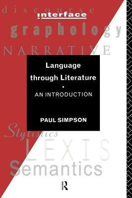 Language Through Literature: An Introduction by Simpson, Paul