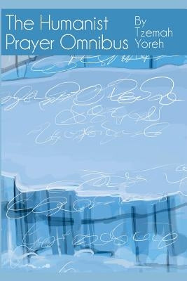 The Humanist Prayer Ombnibus by Chalom, Adam