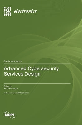 Advanced Cybersecurity Services Design by Villagrá, Víctor A.