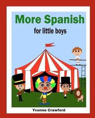 More Spanish for Little Boys by Crawford, Yvonne