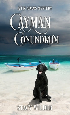Cayman Conundrum: A Liz Adams Mystery by Wilder, Stacy