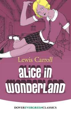Alice in Wonderland by Carroll, Lewis