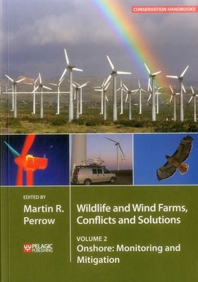 Wildlife and Wind Farms - Conflicts and Solutions: Onshore: Monitoring and Mitigation by Perrow, Martin
