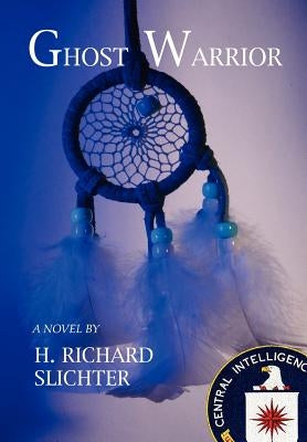Ghost Warrior by Slichter, H. Richard