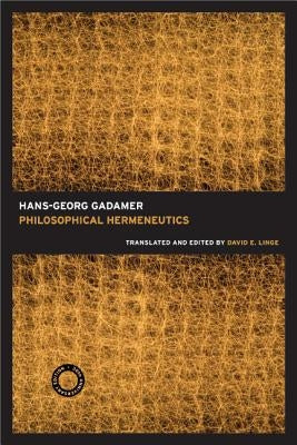 Philosophical Hermeneutics, 30th Anniversary Edition by Gadamer, Hans-Georg