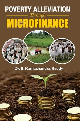 Poverty Alleviation Through Microfinance by Reddy, B. R.