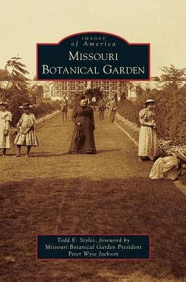 Missouri Botanical Garden by Styles, Todd E.