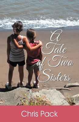 A Tale of Two Sisters by Pack, Chris B. S. E.