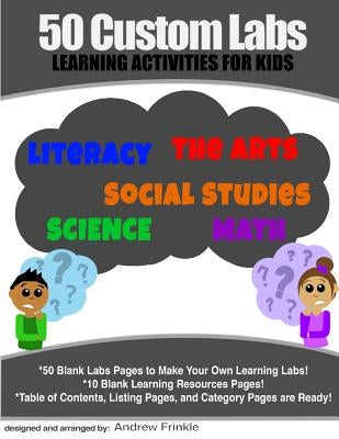 50 Custom Labs: Learning Activities for Kids by Frinkle, Andrew