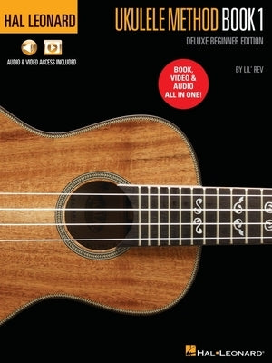 Hal Leonard Ukulele Method Deluxe Beginner Edition: Includes Book, Video and Audio All in One! by Lil' Rev