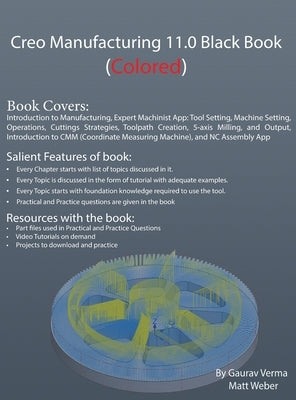 Creo Manufacturing 11.0 Black Book: (Colored) by Verma, Gaurav