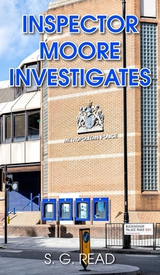 Inspector Moore Investigates by Read, S. G.