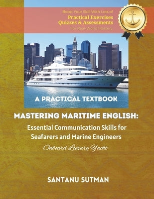 Mastering Maritime English: Essential Communication Skills for Seafarers and Marine Engineers: Onboard Luxury Yacht by Sutman, Santanu Muliawidi