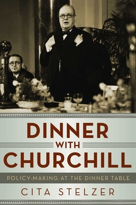Dinner with Churchill by Stelzer, Cita