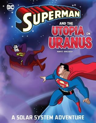 Superman and the Utopia on Uranus: A Solar System Adventure by Korté, Steve