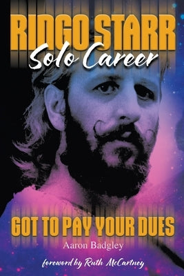 Ringo Starr Solo Career by Badgley, Aaron