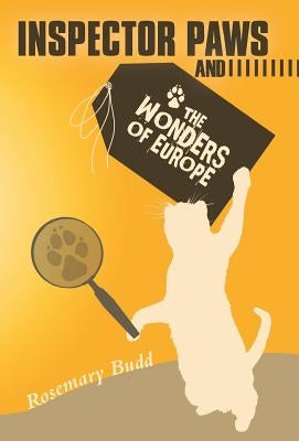 Inspector Paws and the Wonders of Europe by Budd, Rosemary