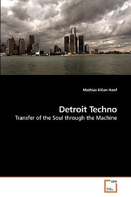 Detroit Techno by Hanf, Mathias Kilian