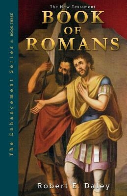 Book of Romans: Explosively Enhanced by Daley, Robert E.
