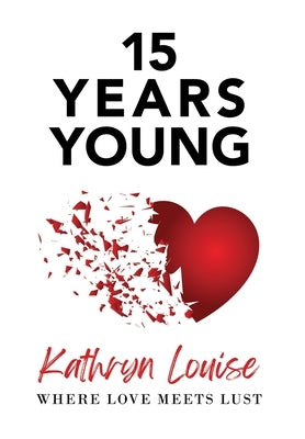15 Years Young by Louise, Kathryn