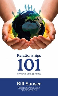 Relationship 101, Personal & Business by Sauser, Bill