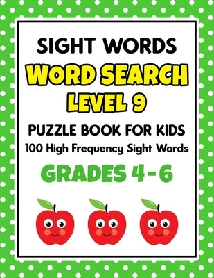SIGHT WORDS Word Search Puzzle Book For Kids - LEVEL 9: 100 High Frequency Sight Words Reading Practice Workbook Grades 4th - 6th, Ages 9 - 11 Years by School at Home Press