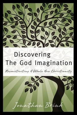 Discovering the God Imagination by Brink, Jonathan