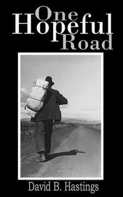One Hopeful Road by Hastings, David B.