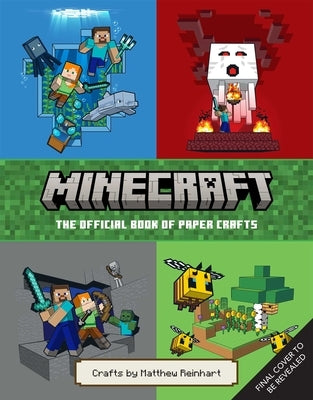 Minecraft: The Official Book of Paper Crafts by Reinhart, Matthew