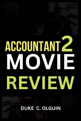 Accountant 2 Movie review: Unpacking the Action, Drama, and Hidden Layers Behind the Sequel's Success by Olguin, Duke C.