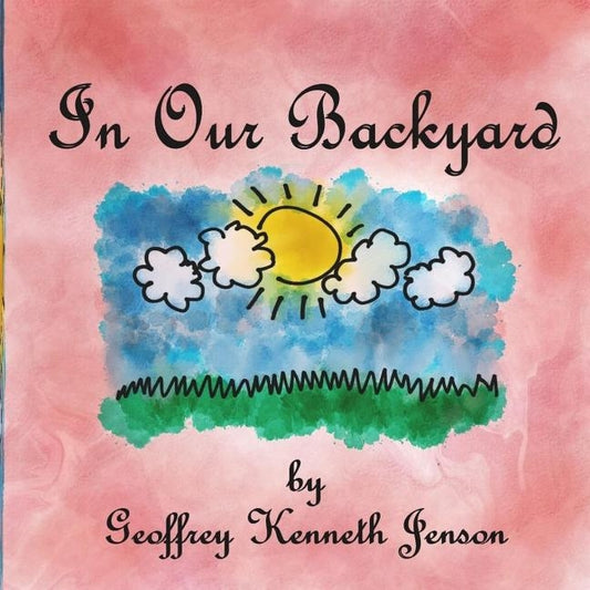 In Our Backyard by Jenson, Geoffrey Kenneth